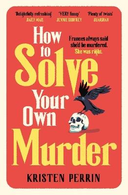 How To Solve Your Own Murder - Kristen Perrin - cover