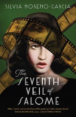 The Seventh Veil of Salome: the sumptuous historical epic from the author of MEXICAN GOTHIC - Silvia Moreno-Garcia - cover
