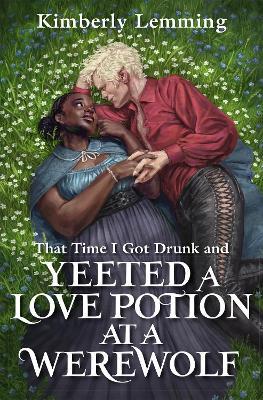 That Time I Got Drunk And Yeeted A Love Potion At A Werewolf: Mead Mishaps 2 - Kimberly Lemming - cover