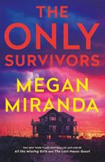 The Only Survivors: a compulsive, gripping shock of a thriller from the bestselling author of The Last House Guest