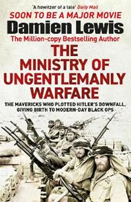The Ministry of Ungentlemanly Warfare: Now a major Guy Ritchie film: THE MINISTRY OF UNGENTLEMANLY WARFARE