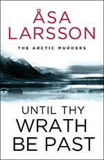 Until Thy Wrath Be Past: The Arctic Murders - atmospheric Scandi murder mysteries
