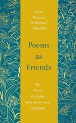 Poems as Friends: The Poetry Exchange 10th Anniversary Anthology
