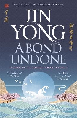 A Bond Undone: Legends of the Condor Heroes Vol. 2 - Jin Yong - cover