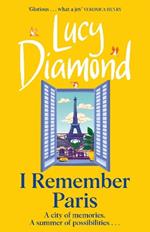 I Remember Paris: the brand new, captivating novel from the author of Anything Could Happen