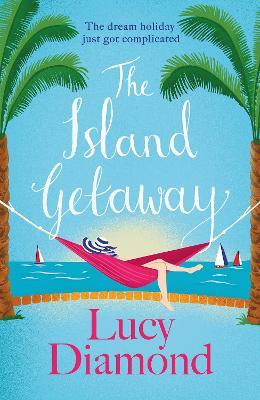 The Island Getaway: The perfect new escapist read from the bestselling author - Lucy Diamond - cover