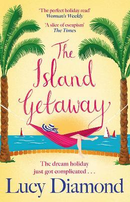 The Island Getaway: The perfect new escapist read from the bestselling author - Lucy Diamond - cover