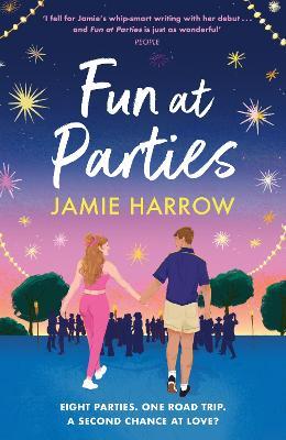 Fun at Parties: the perfect friends-to-lovers road trip romance for fans of Abby Jimenez and Jessica Joyce - Jamie Harrow - cover