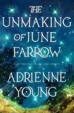 The Unmaking of June Farrow: the enchanting, captivating magical mystery from the bestselling author of Spells for Forgetting