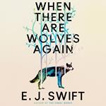 When There Are Wolves Again