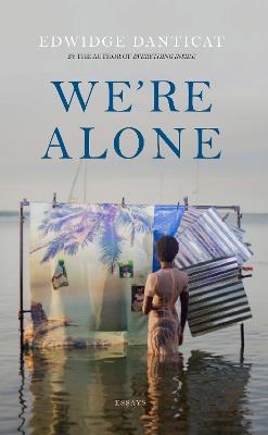 We're Alone: a Roxane Gay Book Club Pick, 2024 - Edwidge Danticat - cover