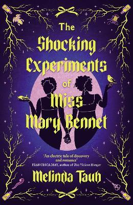 The Shocking Experiments of Miss Mary Bennet: The Electric Queer Retelling of Pride & Prejudice from Mary's Point Of View - Melinda Taub - cover