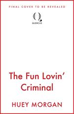 The Fun Lovin’ Criminal
