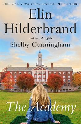 The Academy: the new page-turning novel from the author of The Perfect Couple - Elin Hilderbrand,Shelby Cunningham - cover