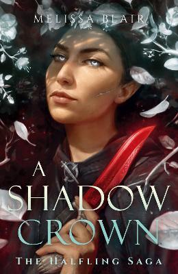 A Shadow Crown: The Halfling Saga Book 2 - Melissa Blair - cover