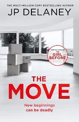 The Move: A gripping, unmissable thriller from the author of The Girl Before and Playing Nice - JP Delaney - cover