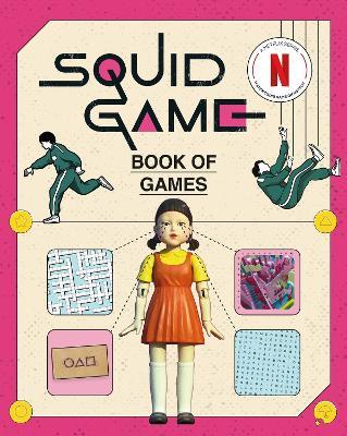 The Squid Game Book of Games: The Official Netflix Puzzle Book - Netflix - cover