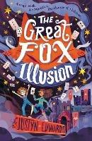 The Great Fox Illusion: A thrilling and pacy mystery adventure about magic tricks, friendship and overcoming prejudice - for readers age 9, 10, 11, 12 - Justyn Edwards - cover