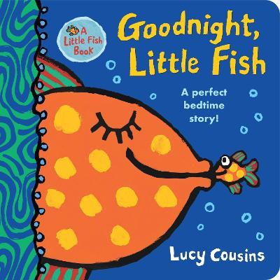 Goodnight, Little Fish - Lucy Cousins - cover