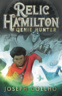 Relic Hamilton, Genie Hunter: From the former Children's Laureate comes a fast-paced new adventure series - Joseph Coelho - cover