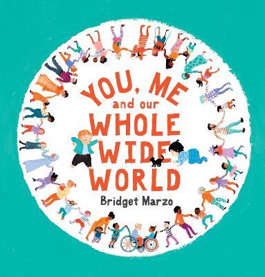 You, Me and Our Whole Wide World - Bridget Marzo - cover