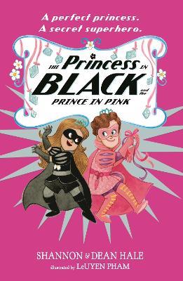 The Princess in Black and the Prince in Pink - Shannon Hale,Dean Hale - cover