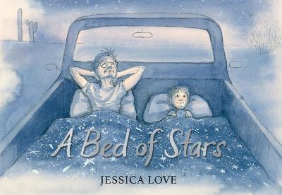 A Bed of Stars: A soothing bedtime story that affirms and celebrates every child's place in the universe - Jessica Love - cover