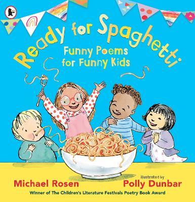 Ready for Spaghetti: Funny Poems for Funny Kids - Michael Rosen - cover