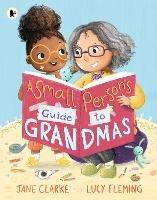 Small Person's Guide to Grandmas - Jane Clarke - cover