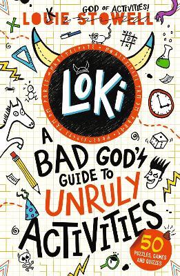 Loki: A Bad God's Guide to Unruly Activities: The No. 1 bestselling series! - Louie Stowell - cover