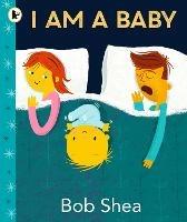 I Am a Baby - Bob Shea - cover
