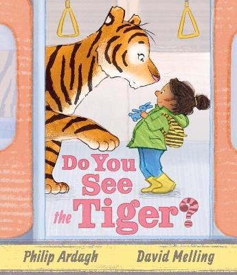 Do You See the Tiger?: By Roald Dahl Funny Prize-winner Philip Ardagh and 5-million copy bestselling Hugless Douglas creator David Melling - Philip Ardagh - cover