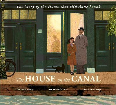 The House on the Canal: The Story of the House that Hid Anne Frank - Thomas Harding - cover