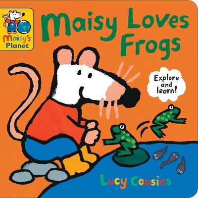 Maisy Loves Frogs: A Maisy's Planet Book - Lucy Cousins - cover