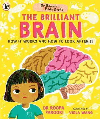 Dr Roopa's Body Books: The Brilliant Brain - Roopa Farooki - cover