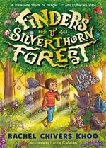 Finders of Silverthorn Forest: The Lost Treasures: An enchanting and magical woodland adventure story for children aged 6, 7, 8, 9 - the perfect gift for fans of fantasy and friendship