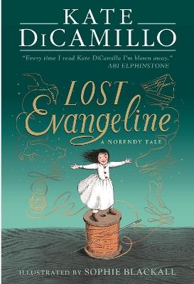 Lost Evangeline: A wise and magical story that celebrates fairytales from the internationally bestselling author of THE TALE OF DESPEREAUX, perfect for ages 8, 9, 10, 11 - Kate DiCamillo - cover