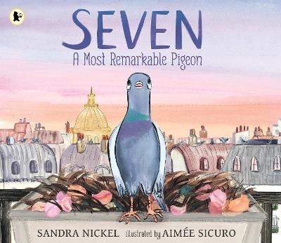 Seven: A Most Remarkable Pigeon - Sandra Nickel - cover