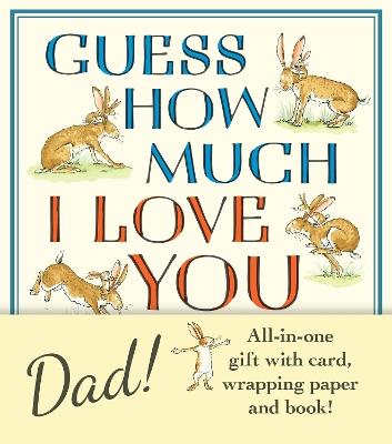 Guess How Much I Love You, Dad!: Father’s Day Gift Edition: The perfect present for Father's Day, with classic book, card and gift wrap all in one elegant and handy package! - Sam McBratney - cover