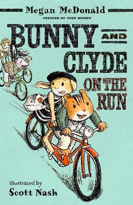 Bunny and Clyde on the Run: The second in a fun, mischievous anthropomorphic animal series for 5,6,7,8 year olds from the bestselling author of Judy Moody - Megan McDonald - cover