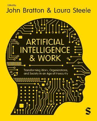 Artificial Intelligence and Work: Transforming Work, Organizations, and Society in an Age of Insecurity - cover