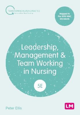 Leadership, Management and Team Working in Nursing - Peter Ellis - cover