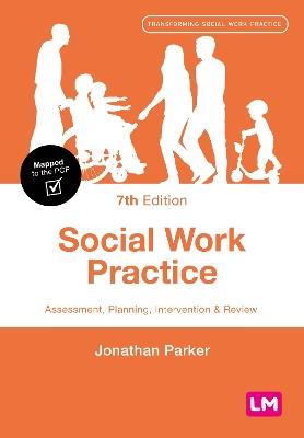 Social Work Practice: Assessment, Planning, Intervention and Review - Jonathan Parker - cover