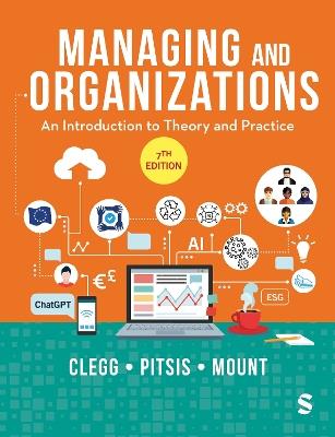 Managing and Organizations: An Introduction to Theory and Practice - Stewart R Clegg,Tyrone S. Pitsis,Matthew Mount - cover