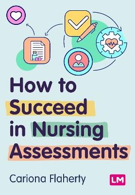How to Succeed in Nursing Assessments - Cariona Flaherty - cover