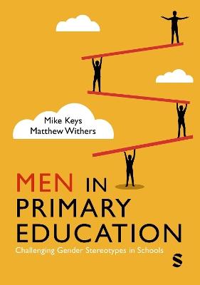 Men in Primary Education: Challenging Gender Stereotypes in Schools - Mike Keys - cover