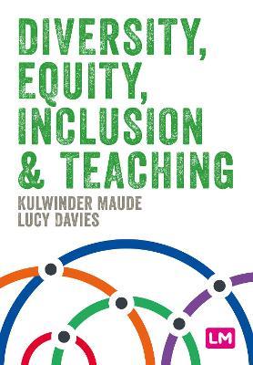 Diversity, Equity, Inclusion and Teaching - Kulwinder Maude,Lucy Davies - cover