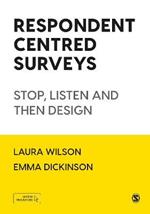 Respondent Centred Surveys: Stop, Listen and then Design
