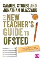 The New Teacher's Guide to OFSTED: The 2019 Education Inspection Framework