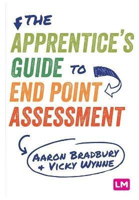 The Apprentice's Guide to End Point Assessment - Aaron Bradbury,Vicky Wynne - cover